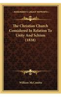 Christian Church Considered in Relation to Unity and Schism (1838)