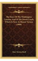 Story Of The Washington Coachee And Of The Powel Coach, Which Is Now At Mount Vernon (1908)