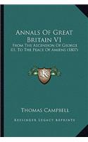 Annals Of Great Britain V1: From The Ascension Of George III, To The Peace Of Amiens (1807)(English)