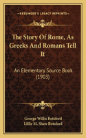 The Story Of Rome, As Greeks And Romans Tell It