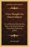 Few Thoughts On Church Subjects