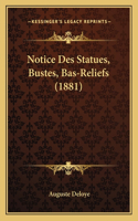 Notice Des Statues, Bustes, Bas-Reliefs (1881)
