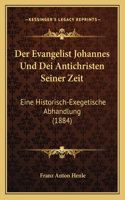 Der Evangelist Johannes Und Dei Antichristen Seiner Zeit