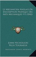 Le Mecanicien Anglais Ou Description Pratique Des Arts Mecaniques V1 (1842)