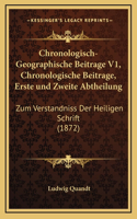 Chronologisch-Geographische Beitrage V1, Chronologische Beitrage, Erste und Zweite Abtheilung