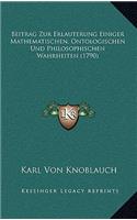 Beitrag Zur Erlauterung Einiger Mathematischen, Ontologischen Und Philosophischen Wahrheiten (1790)