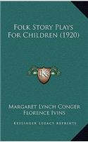 Folk Story Plays For Children (1920)