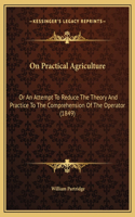 On Practical Agriculture