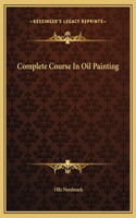 Complete Course In Oil Painting
