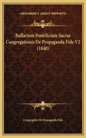Bullarium Pontificium Sacrae Congregationis De Propaganda Fide V2 (1840)