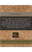 The Decades of the Newe Worlde or West India Conteynyng the Nauigations and Conquestes of the Spanyardes. Wrytten in the Latine Tounge by Peter Martyr of Angleria, and Translated Into Englysshe by Rycharde Eden. (1555)