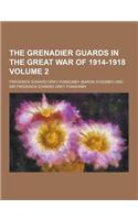 The Grenadier Guards in the Great War of 1914-1918 Volume 2