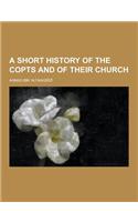 A Short History of the Copts and of Their Church
