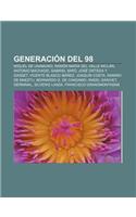 Generacion del 98: Miguel de Unamuno, Ramon Maria del Valle-Inclan, Antonio Machado, Gabriel Miro, Jose Ortega y Gasset, Vicente Blasco Ibanez(Spanish)