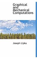 Graphical and Mechanical Computations