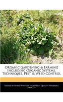 Organic Gardening & Farming Including Organic Systems, Techniques, Pest, & Weed Control