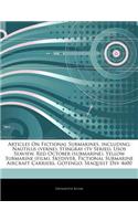 Articles on Fictional Submarines, Including: Nautilus (Verne), Stingray (TV Series), Usos Seaview, Red October (Submarine), Yellow Submarine (Film), Skydiver, Fictional Submarine Aircraft Carri