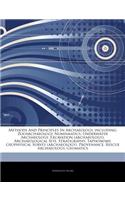 Articles on Methods and Principles in Archaeology, Including: Zooarchaeology, Numismatics, Underwater Archaeology, Excavation (Archaeology), Archaeolo