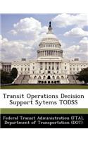 Transit Operations Decision Support Sytems Todss