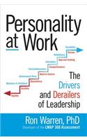 Personality at Work: The Drivers and Derailers of Leadership
