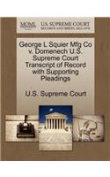 George L Squier Mfg Co V. Domenech U.S. Supreme Court Transcript of Record with Supporting Pleadings