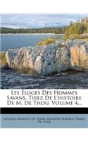 Les Loges Des Hommes Savans, Tirez de L'Histoire de M. de Thou, Volume 4...