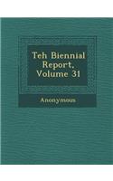 Teh Biennial Report, Volume 31
