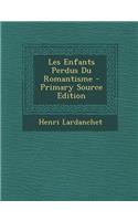 Les Enfants Perdus Du Romantisme