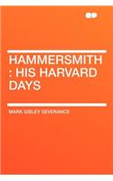 Hammersmith: His Harvard Days(English)