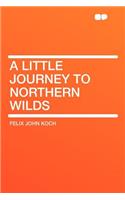 A Little Journey to Northern Wilds