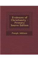 Evidences of Christianity - Primary Source Edition