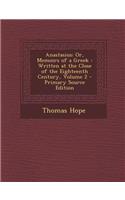 Anastasius: Or, Memoirs of a Greek: Written at the Close of the Eighteenth Century, Volume 2 - Primary Source Edition