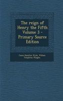 The Reign of Henry the Fifth Volume 3