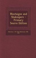 Montaigne and Shakespere - Primary Source Edition