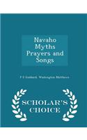 Navaho Myths Prayers and Songs - Scholar's Choice Edition