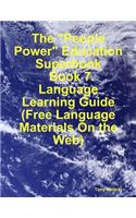 The "People Power" Education Superbook: Book 7. Language Learning Guide (Free Language Materials On the Web)