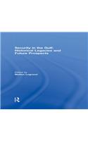 Security in the Gulf: Historical Legacies and Future Prospects