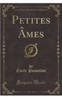 Petites Ã?mes (Classic Reprint)