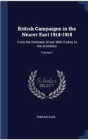British Campaigns in the Nearer East 1914-1918
