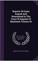 Reports of Cases Argued and Determined in the Court of Appeals of Maryland, Volume 52