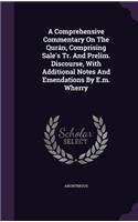 A Comprehensive Commentary On The Qurán, Comprising Sale's Tr. And Prelim. Discourse, With Additional Notes And Emendations By E.m. Wherry