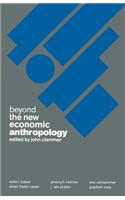 Beyond the New Economic Anthropology