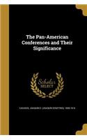 The Pan-American Conferences and Their Significance