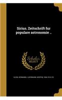 Sirius. Zeitschrift Fu R Popula Re Astronomie ..