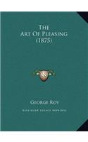 The Art of Pleasing