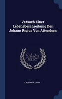 Versuch Einer Lebensbeschreibung Des Johann Rioius Von Attendorn