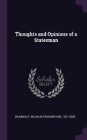 Thoughts and Opinions of a Statesman