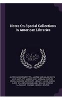 Notes On Special Collections In American Libraries