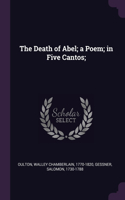Death of Abel; a Poem; in Five Cantos;