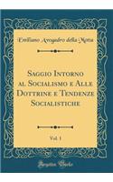 Saggio Intorno al Socialismo e Alle Dottrine e Tendenze Socialistiche, Vol. 1 (Classic Reprint)